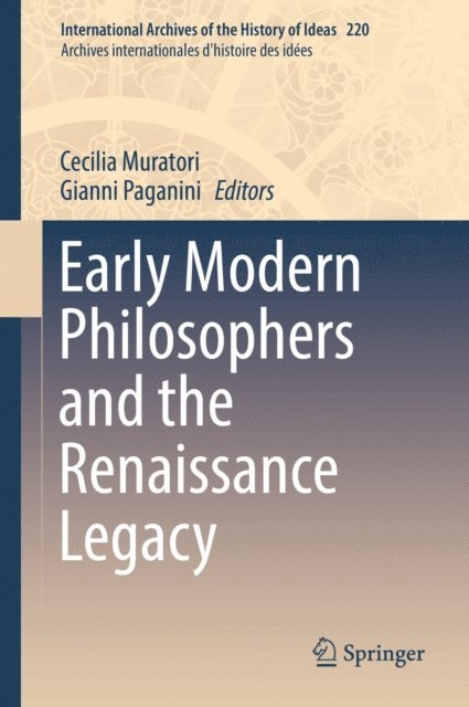 Gianni Paganini, Cecilia Muratori - Early Modern Philosophers and the Renaissance Legacy, E-bok