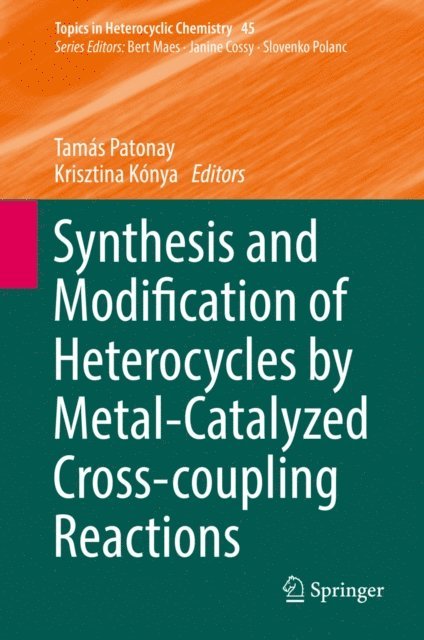 Krisztina Konya, Tamas Patonay - Synthesis and Modification of Heterocycles by Metal-Catalyzed Cross-coupling Reactions, E-bok