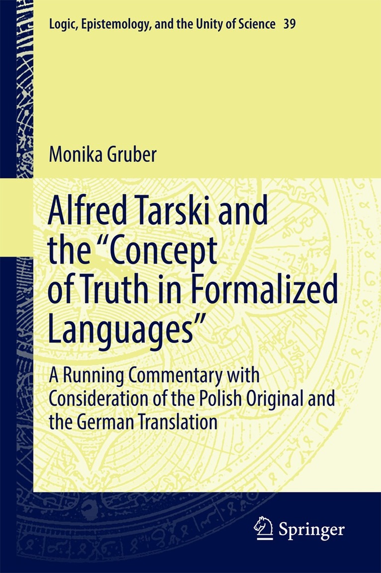 Monika Gruber - Alfred Tarski and the "Concept of Truth in Formalized Languages", Inbunden