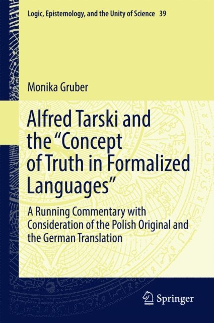 Monika Gruber - Alfred Tarski and the &quote;Concept of Truth in Formalized Languages&quote;, E-bok