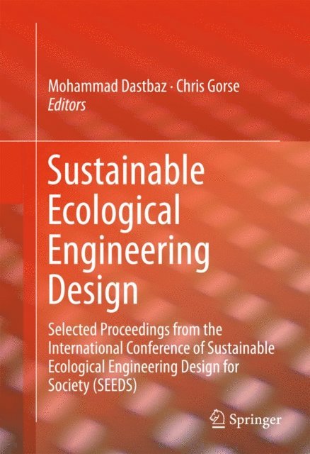 Chris Gorse, Mohammad Dastbaz - Sustainable Ecological Engineering Design, E-bok