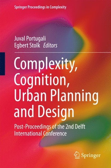 Egbert Stolk, Juval Portugali - Complexity, Cognition, Urban Planning and Design, E-bok