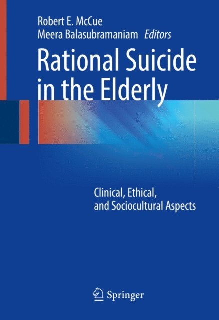 Meera Balasubramaniam, Robert E. McCue - Rational Suicide in the Elderly, E-bok