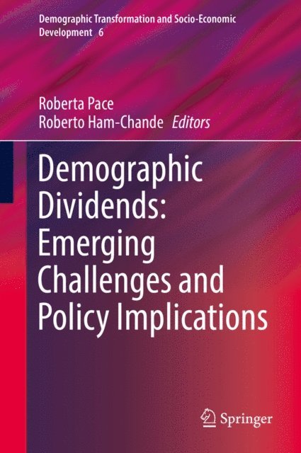 Roberto Ham-Chande, Roberta Pace - Demographic Dividends: Emerging Challenges and Policy Implications, E-bok
