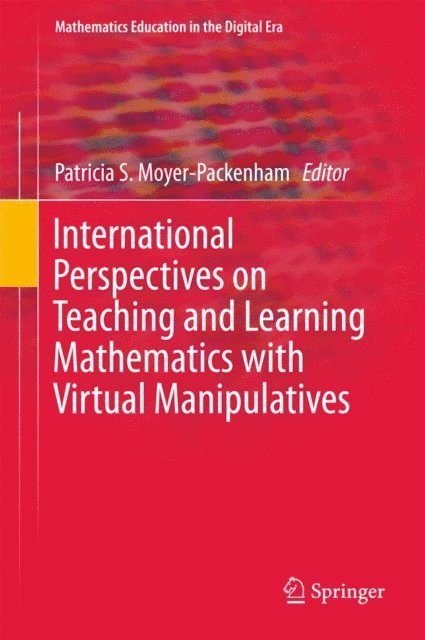 Patricia S. Moyer-Packenham - International Perspectives on Teaching and Learning Mathematics with Virtual Manipulatives, E-bok