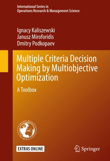 Dmitry Podkopaev, Janusz Miroforidis, Ignacy Kaliszewski - Multiple Criteria Decision Making by Multiobjective Optimization, E-bok