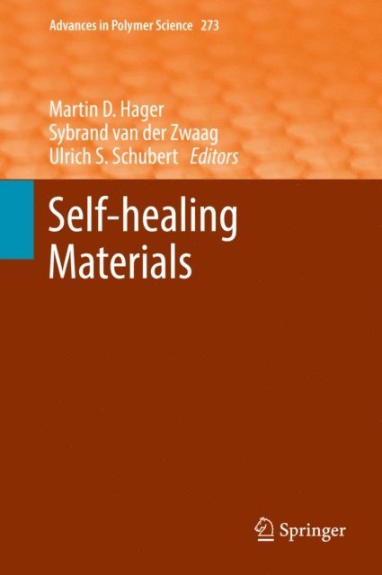 Ulrich S. Schubert, Sybrand van der Zwaag, Martin D. Hager - Self-healing Materials, E-bok