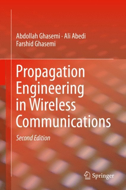 Farshid Ghasemi, Ali Abedi, Abdollah Ghasemi - Propagation Engineering in Wireless Communications, E-bok