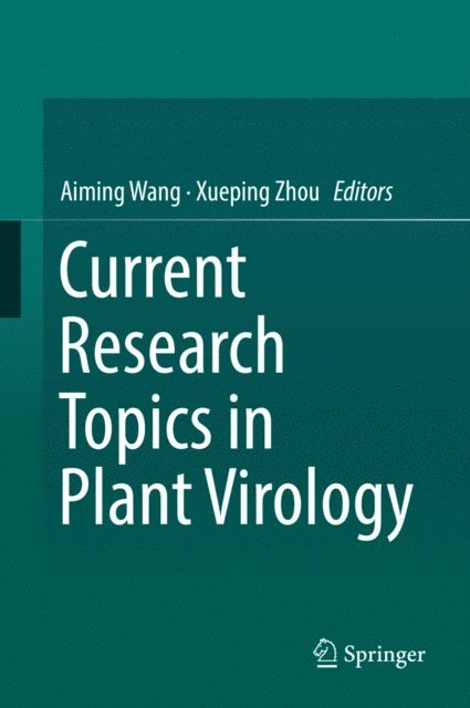 Xueping Zhou, Aiming Wang - Current Research Topics in Plant Virology, E-bok