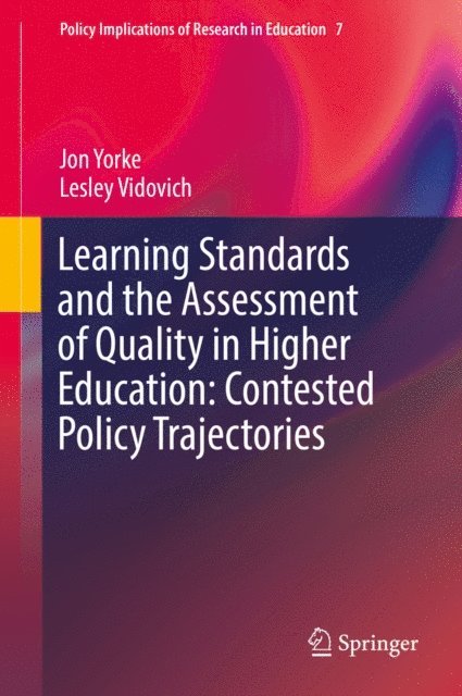 Lesley Vidovich, Jon Yorke - Learning Standards and the Assessment of Quality in Higher Education: Contested Policy Trajectories, E-bok