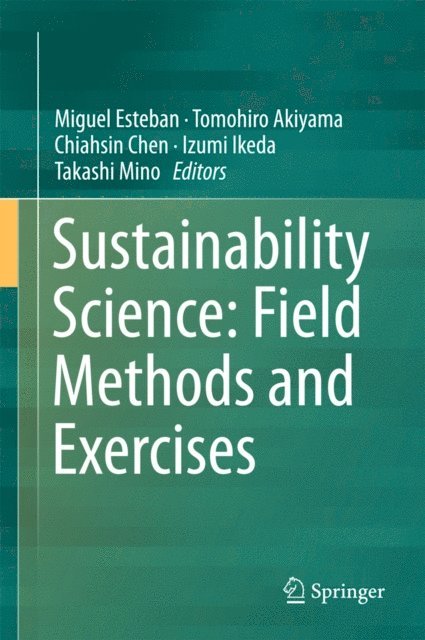 Takashi Mino, Izumi Ikeda, Chiahsin Chen, Tomohiro Akiyama, Miguel Esteban - Sustainability Science: Field Methods and Exercises, E-bok