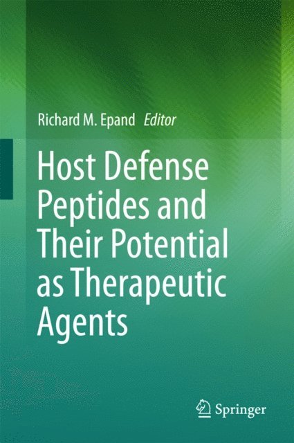 Richard M. Epand - Host Defense Peptides and Their Potential as Therapeutic Agents, E-bok