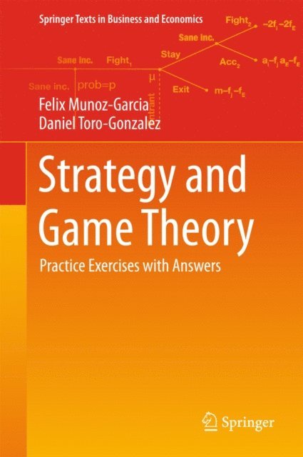 Daniel Toro-Gonzalez, Felix Munoz-Garcia - Strategy and Game Theory, E-bok