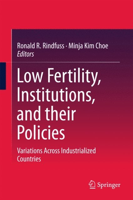 Minja Kim Choe, Ronald R. Rindfuss - Low Fertility, Institutions, and their Policies, E-bok
