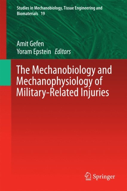 Yoram Epstein, Amit Gefen - Mechanobiology and Mechanophysiology of Military-Related Injuries, E-bok