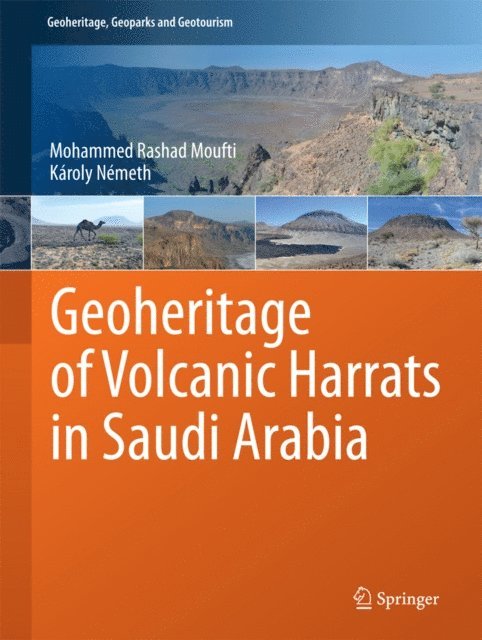 Karoly Nemeth, Mohammed Rashad Moufti - Geoheritage of Volcanic Harrats in Saudi Arabia, E-bok