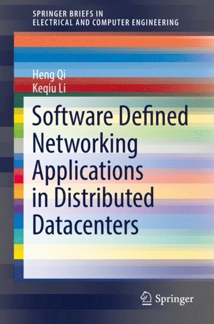 Keqiu Li, Heng Qi - Software Defined Networking Applications in Distributed Datacenters, E-bok