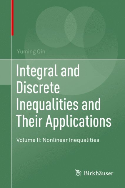 Yuming Qin - Integral and Discrete Inequalities and Their Applications, E-bok
