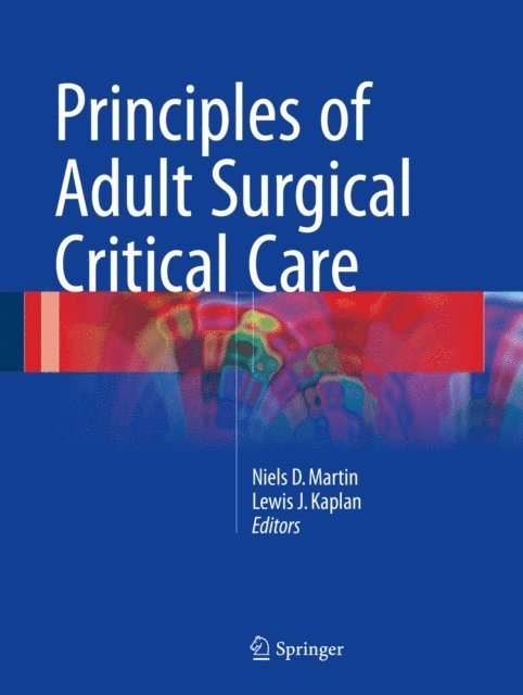 Lewis J. Kaplan, Niels D. Martin - Principles of Adult Surgical Critical Care, E-bok