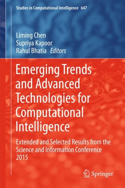 Rahul Bhatia, Supriya Kapoor, Liming Chen - Emerging Trends and Advanced Technologies for Computational Intelligence, E-bok