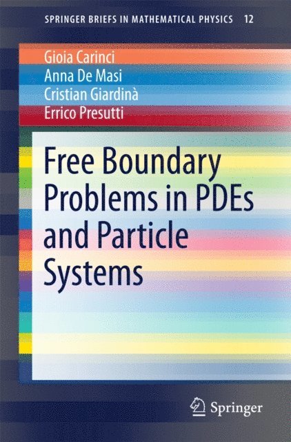 Errico Presutti, Cristian Giardina, Anna De Masi, Gioia Carinci - Free Boundary Problems in PDEs and Particle Systems, E-bok