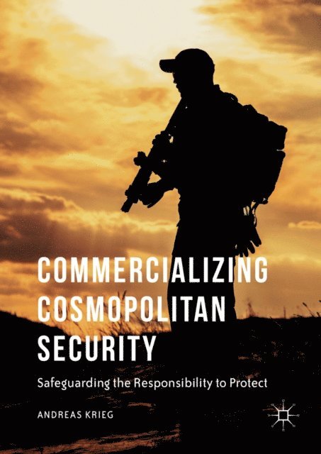 Andreas Krieg - Commercializing Cosmopolitan Security, E-bok
