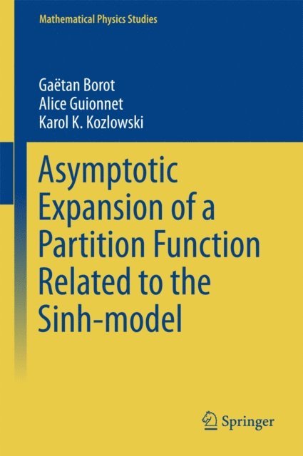 Karol K. Kozlowski, Alice Guionnet, Gaetan Borot - Asymptotic Expansion of a Partition Function Related to the Sinh-model, E-bok