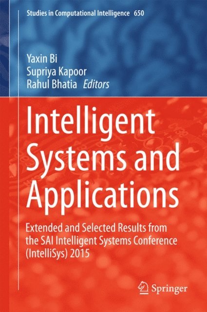 Rahul Bhatia, Supriya Kapoor, Yaxin Bi - Intelligent Systems and Applications, E-bok
