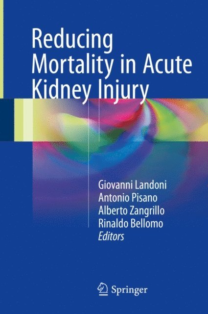 Rinaldo Bellomo, Alberto Zangrillo, Antonio Pisano, Giovanni Landoni - Reducing Mortality in Acute Kidney Injury, E-bok