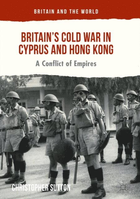 Christopher Sutton - Britain's Cold War in Cyprus and Hong Kong, E-bok