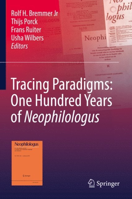 Usha Wilbers, Frans Ruiter, Thijs Porck, Rolf H. Bremmer Jr - Tracing Paradigms: One Hundred Years of Neophilologus, E-bok