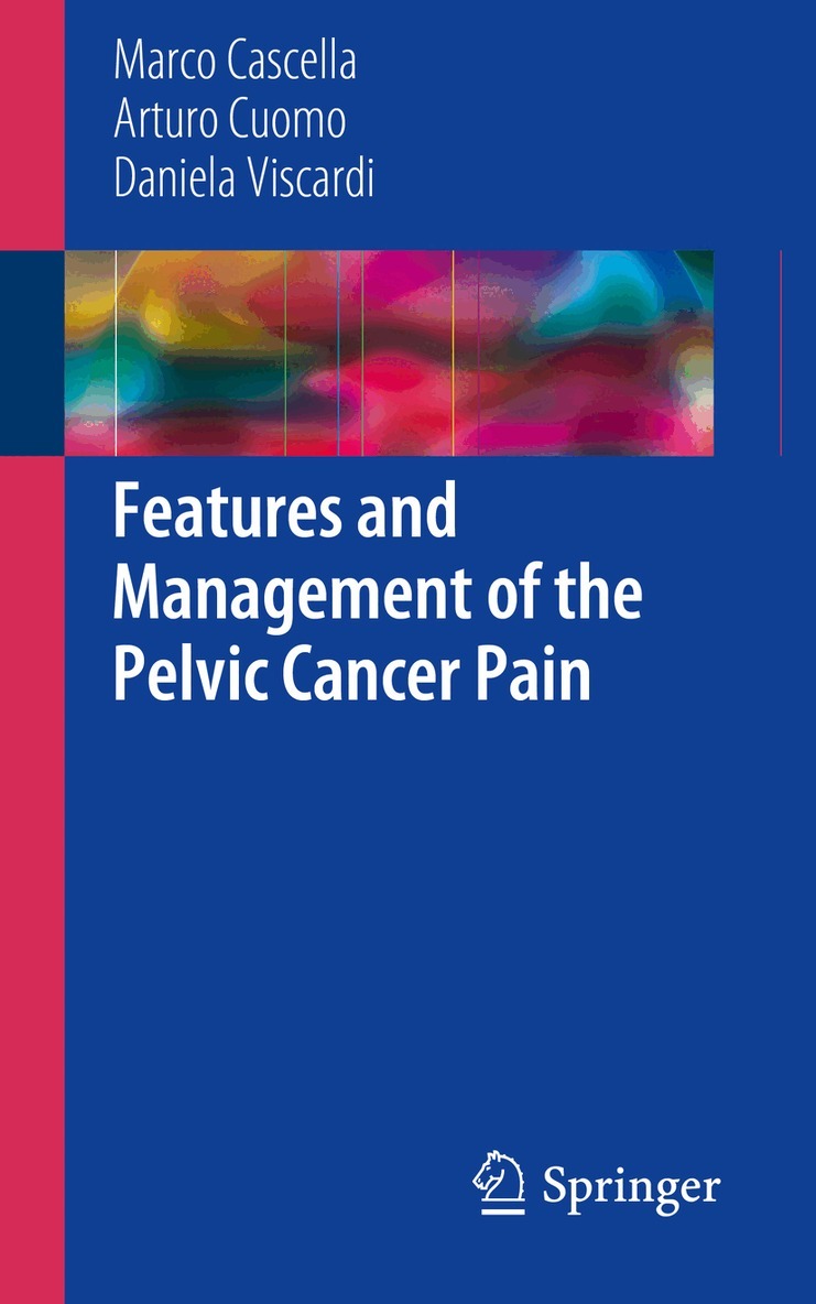 Marco Cascella, Arturo Cuomo, Daniela Viscardi - Features and Management of the Pelvic Cancer Pain, Häftad. Tillgänglighet: Lägg i varukorg