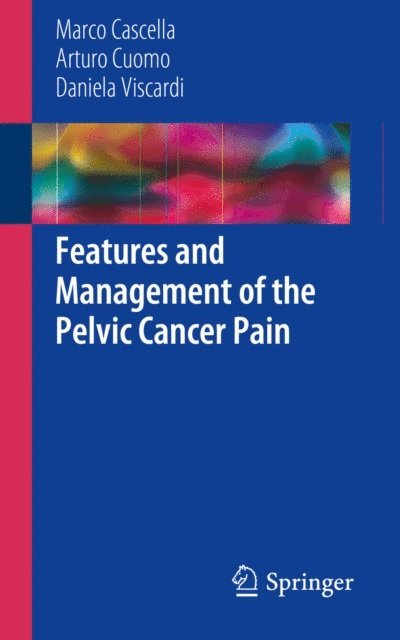 Daniela Viscardi, Arturo Cuomo, Marco Cascella - Features and Management of the Pelvic Cancer Pain, E-bok. Tillgänglighet: Lägg i varukorg