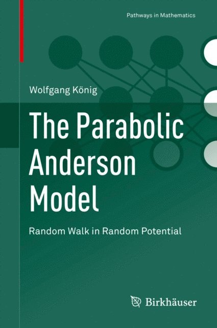 Wolfgang Konig - Parabolic Anderson Model, E-bok
