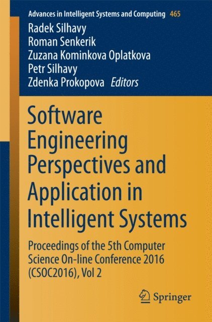 Zdenka Prokopova, Petr Silhavy, Zuzana Kominkova Oplatkova, Roman Senkerik, Radek Silhavy - Software Engineering Perspectives and Application in Intelligent Systems, E-bok