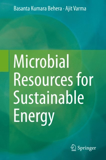 Ajit Varma, Basanta Kumara Behera - Microbial Resources for Sustainable Energy, E-bok