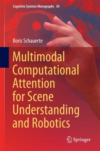 Boris Schauerte - Multimodal Computational Attention for Scene Understanding and Robotics, E-bok