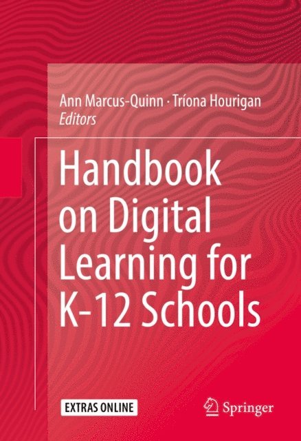 Triona Hourigan, Ann Marcus-Quinn - Handbook on Digital Learning for K-12 Schools, E-bok