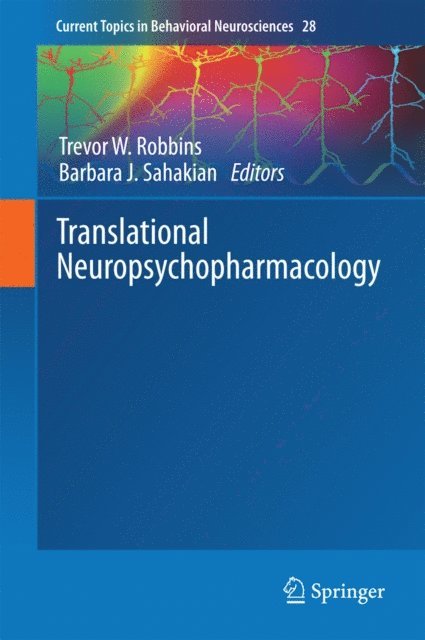 Barbara J. Sahakian, Trevor W. Robbins - Translational Neuropsychopharmacology, E-bok