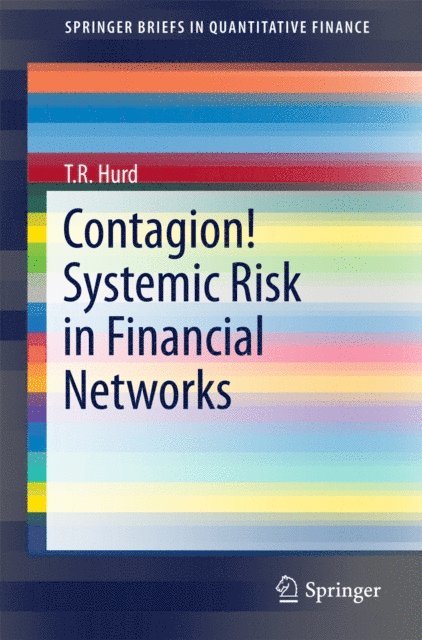 T. R. Hurd - Contagion! Systemic Risk in Financial Networks, E-bok