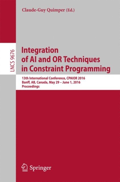 Claude-Guy Quimper - Integration of AI and OR Techniques in Constraint Programming, E-bok