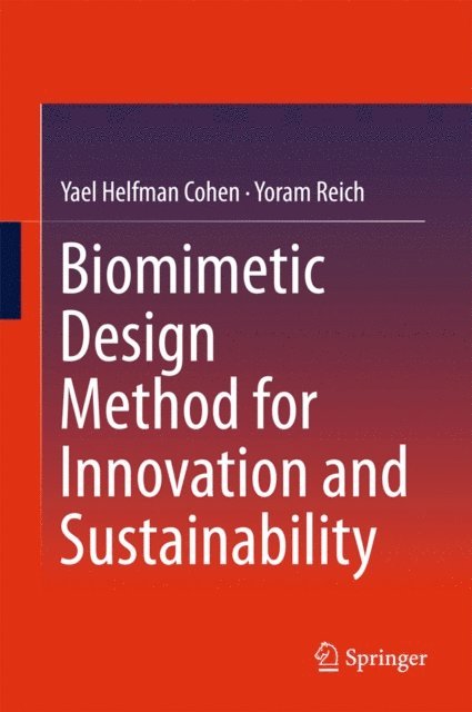 Yoram Reich, Yael Helfman Cohen - Biomimetic Design Method for Innovation and Sustainability, E-bok
