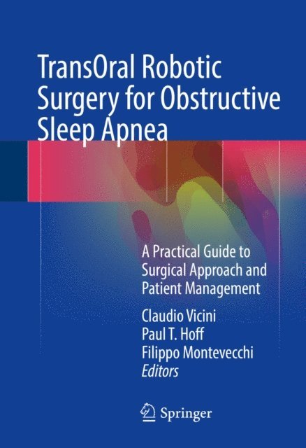 Filippo Montevecchi, Paul T. Hoff, Claudio Vicini - TransOral Robotic Surgery for Obstructive Sleep Apnea, E-bok