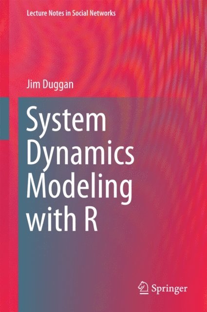 Jim Duggan - System Dynamics Modeling with R, E-bok