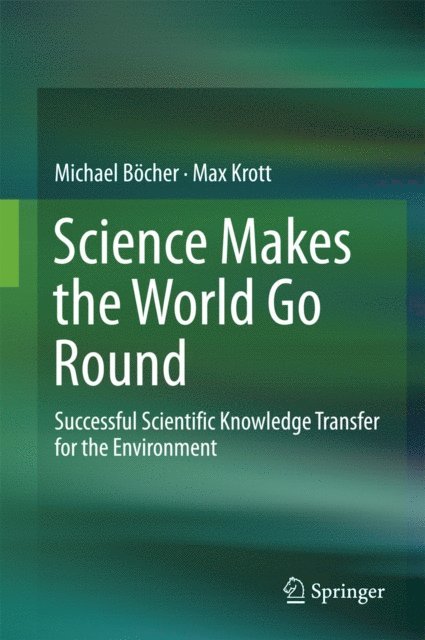 Max Krott, Michael Bocher - Science Makes the World Go Round, E-bok