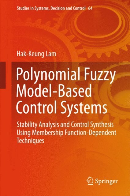 Hak-Keung Lam - Polynomial Fuzzy Model-Based Control Systems, E-bok