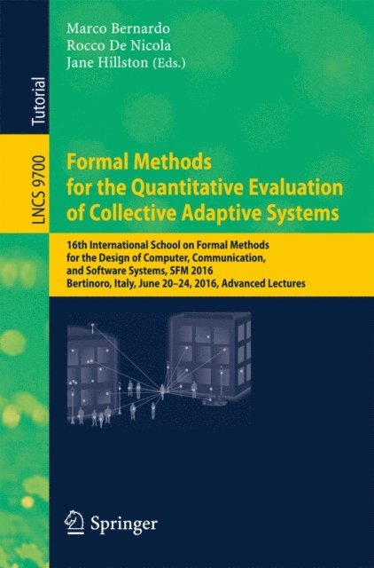Jane Hillston, Rocco De Nicola, Marco Bernardo - Formal Methods for the Quantitative Evaluation of Collective Adaptive Systems, E-bok