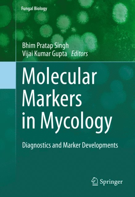 Vijai Kumar Gupta, Bhim Pratap Singh - Molecular Markers in Mycology, E-bok