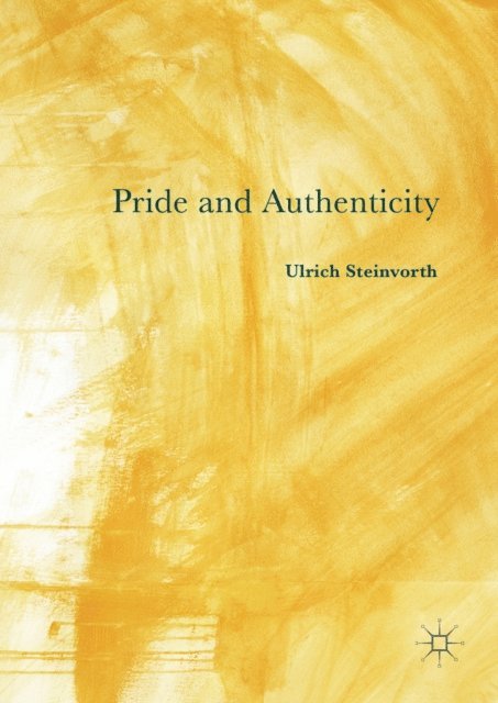 Ulrich Steinvorth - Pride and Authenticity, E-bok
