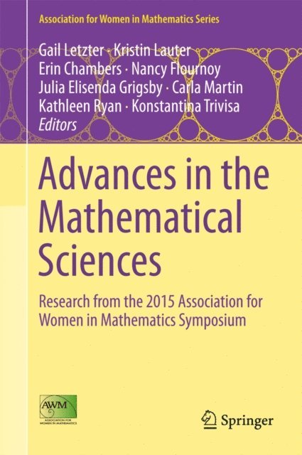 Konstantina Trivisa, Kathleen Ryan, Carla Martin, Julia Elisenda Grigsby, Nancy Flournoy, Erin Chambers, Kristin Lauter, Gail Letzter - Advances in the Mathematical Sciences, E-bok